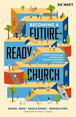 Becoming A Future-Ready Church: 8 Shifts To Encourage And Empower The Next Generation Of Leaders-..