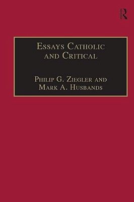 Essays Catholic And Critical: By George P. Schner, Sj-..