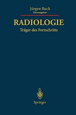 Radiologie Träger Des Fortschritts: Festschrift Für Friedrich H. W. Heuck-..