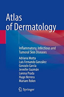 Atlas Of Dermatology: Inflammatory, Infectious And Tumoral Skin Diseases-..