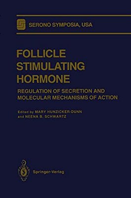 Follicle Stimulating Hormone: Regulation Of Secretion And Molecular Mechanisms Of Action-..