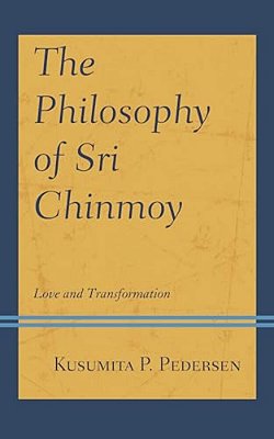 The Philosophy Of Sri Chinmoy: Love And Transformation-..