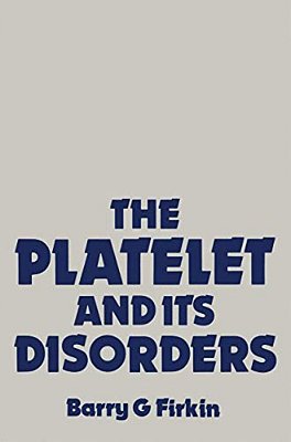 The Platelet And Its Disorders-..