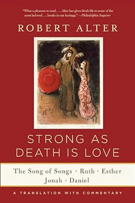 Strong As Death Is Love: The Song Of Songs, Ruth, Esther, Jonah, And Daniel, A Translation With Commentary-..