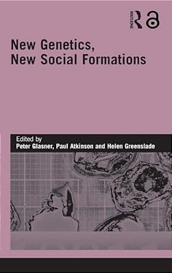 New Genetics, New Social Formations-..