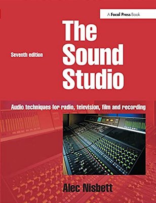 Sound Studio: Audio Techniques For Radio, Television, Film And Recording-..