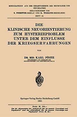 Die Klinische Neuorientierung Zum Hysterieproblem Unter Dem Einflusse Der Kriegserfahrungen-..