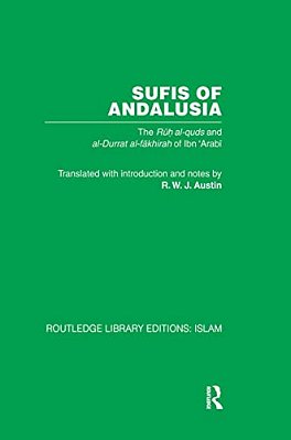 Sufis Of Andalucia: The Ruh Al-Quds And Al-Durat Fakhirah-..