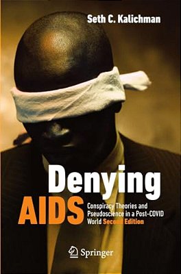 Denying Aids: Conspiracy Theories And Pseudoscience In A Post-Covid World-..