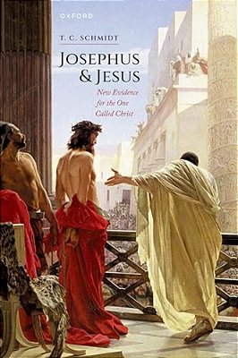 Josephus And Jesus: New Evidence For The One Called Christ-..