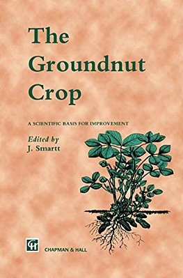 The Groundnut Crop: A Scientific Basis For Improvement-..