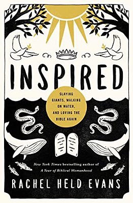 Inspired: Slaying Giants, Walking On Water, And Loving The Bible Again-..
