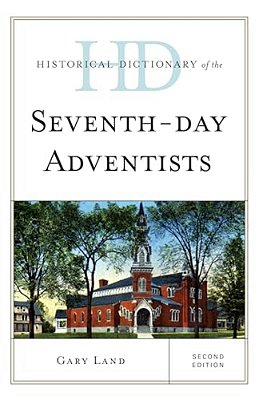 Historical Dictionary Of The Seventh-Day Adventists-..