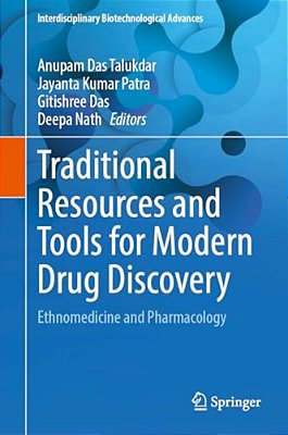 Traditional Resources And Tools For Modern Drug Discovery: Ethnomedicine And Pharmacology-..