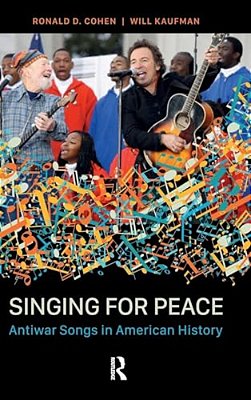 Singing For Peace: Antiwar Songs In American History-..