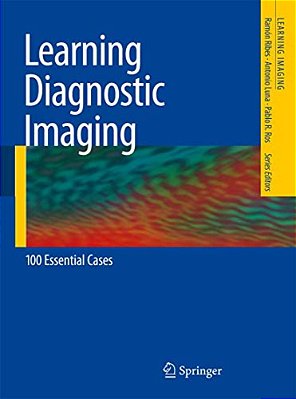 Learning Diagnostic Imaging: 100 Essential Cases-..