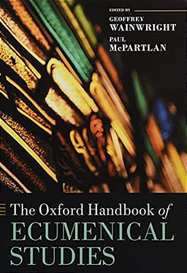 The Oxford Handbook Of Ecumenical Studies-..