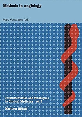 Methods In Angiology: A Physical-Technical Introduction Written For Clinicians By Physicians-..