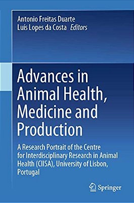Advances In Animal Health, Medicine And Production: A Research Portrait Of The Centre For Interdisciplinary Research In Animal Health (Ciisa), Univers-..
