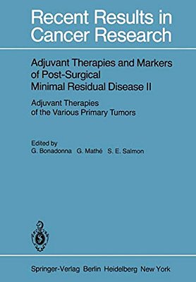 Adjuvant Therapies And Markers Of Post-Surgical Minimal Residual Disease II: Adjuvant Therapies Of The Various Primary Tumors-..