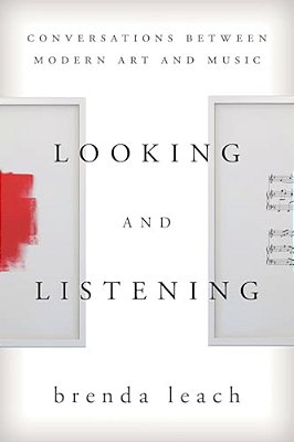 Looking And Listening: Conversations Between Modern Art And Music-..