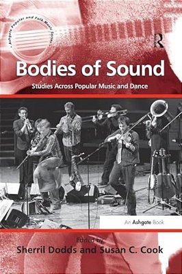 Bodies Of Sound: Studies Across Popular Music And Dance-..