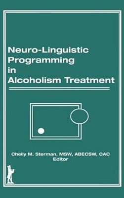 Neuro-Linguistic Programming In Alcoholism Treatment-..