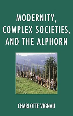 Modernity, Complex Societies, And The Alphorn-..