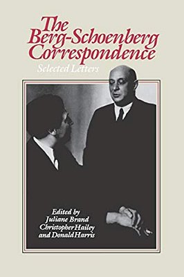 The Berg-Schoenberg Correspondence: Selected Letters-..