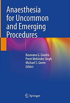 Anaesthesia For Uncommon And Emerging Procedures-..
