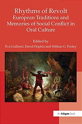 Rhythms Of Revolt: European Traditions And Memories Of Social Conflict In Oral Culture-..