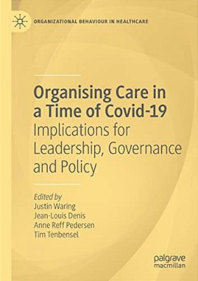 Organising Care In A Time Of Covid-19: Implications For Leadership, Governance And Policy-..