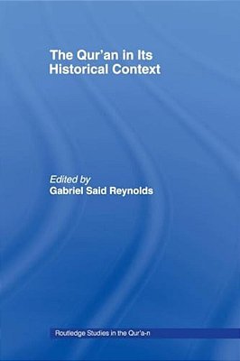 The Qur'An In Its Historical Context-..