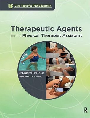 Therapeutic Agents For The Physical Therapist Assistant-..