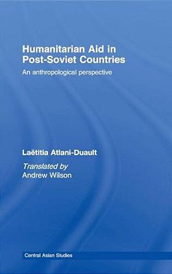 Humanitarian Aid In Post-Soviet Countries: An Anthropological Perspective-..