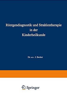Röntgendiagnostik Und Strahlentherapie In Der Kinderheilkunde-..