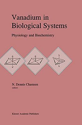 Vanadium In Biological Systems: Physiology And Biochemistry-..