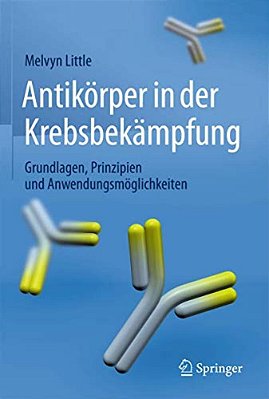 Antikörper In Der Krebsbekämpfung: Grundlagen, Prinzipien Und Anwendungsmöglichkeiten-..