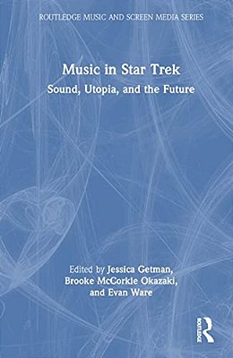 Music In Star Trek: Sound, Utopia, And The Future-..