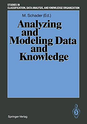 Analyzing And Modeling Data And Knowledge: Proceedings Of The 15Th Annual Conference Of The "Gesellschaft Für Klassifikation E. V.", University Of Salz-..