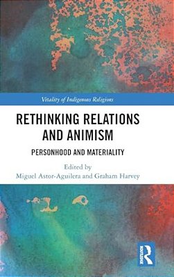 Rethinking Relations And Animism: Personhood And Materiality-..
