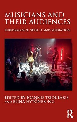 Musicians And Their Audiences: Performance, Speech And Mediation-..