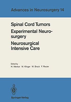 Spinal Cord Tumors Experimental Neurosurgery Neurosurgical Intensive Care: Proceedings Of The 36Th Annual Meeting Of The Deutsche Gesellschaft Für Neu-..