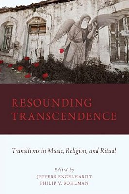 Resounding Transcendence: Transitions In Music, Religion, And Ritual-..