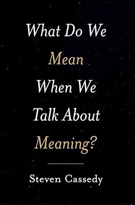 What Do We Mean When We Talk About Meaning?-..