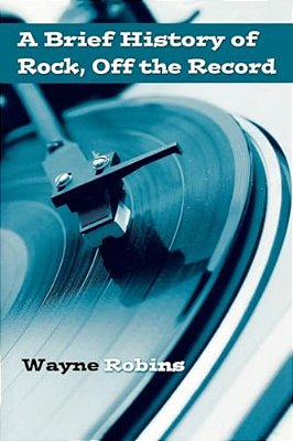 A Brief History Of Rock, Off The Record-..