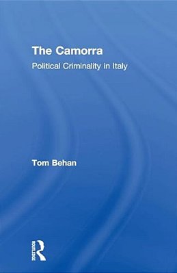 The Camorra: Political Criminality In Italy-..
