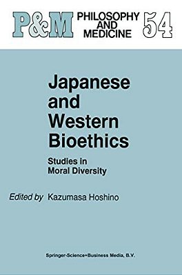 Japanese And Western Bioethics: Studies In Moral Diversity-..