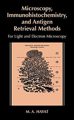 Microscopy, Immunohistochemistry, And Antigen Retrieval Methods: For Light And Electron Microscopy-..