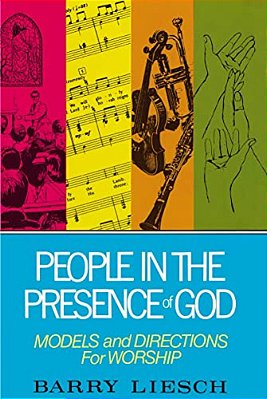 People In The Presence Of God: Models And Directions For Worship-..